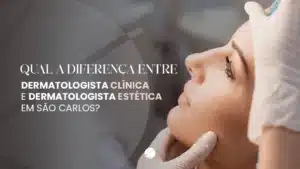 Diferença entre dermatologista clínica e estética em São Carlos