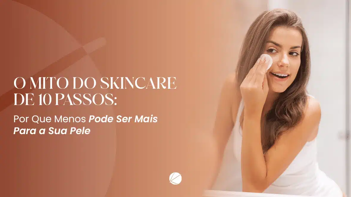 Skinimalism: por que menos produtos podem ser mais eficientes para a pele, segundo dermatologista em São Carlos