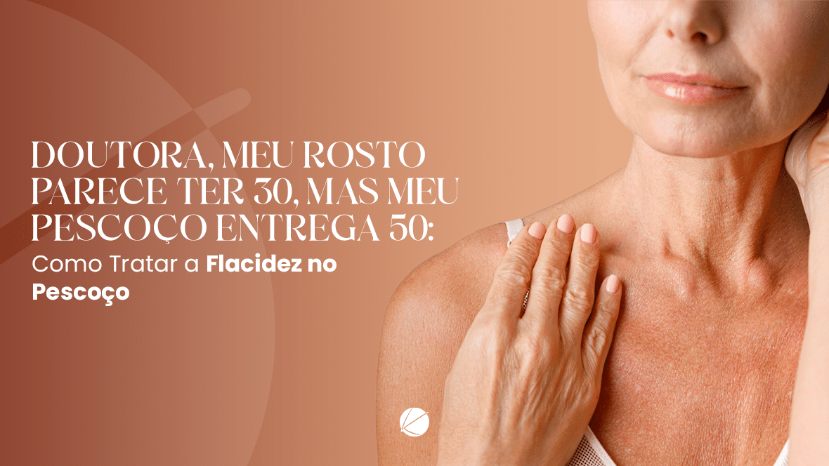 Flacidez no Pescoço: Como Tratar sem Cirurgia