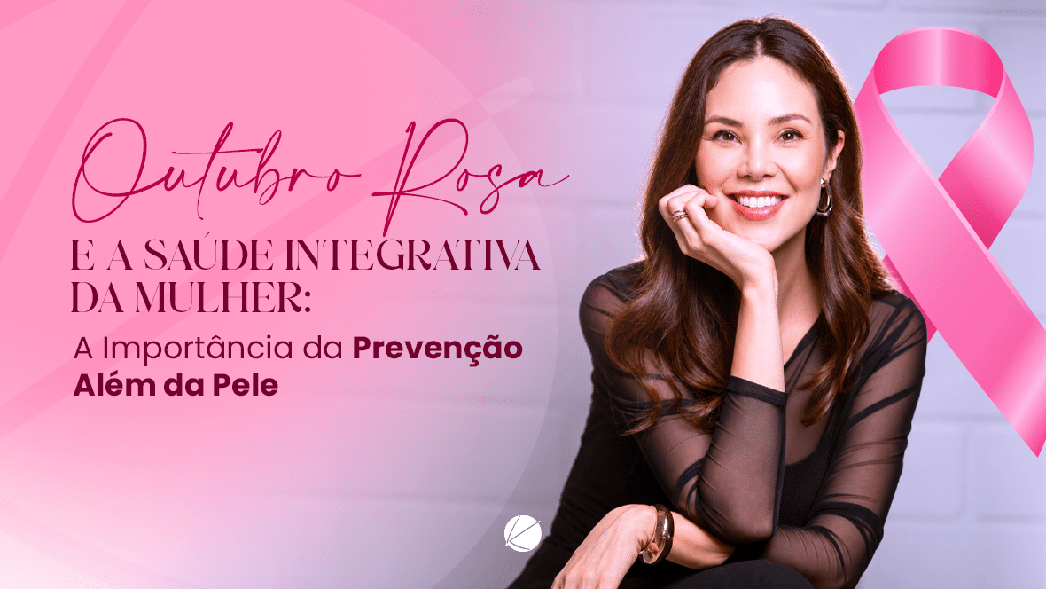 Outubro Rosa e Saúde Integrativa – Dermatologista em São Carlos